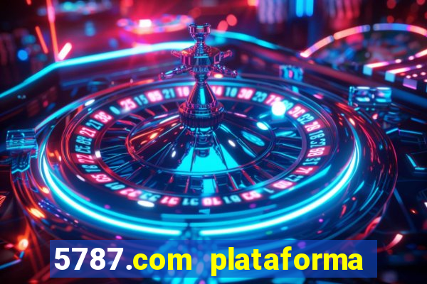 5787.com plataforma de jogos